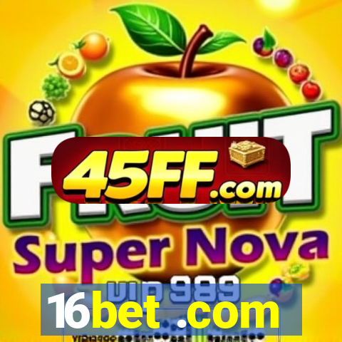 16bet .com